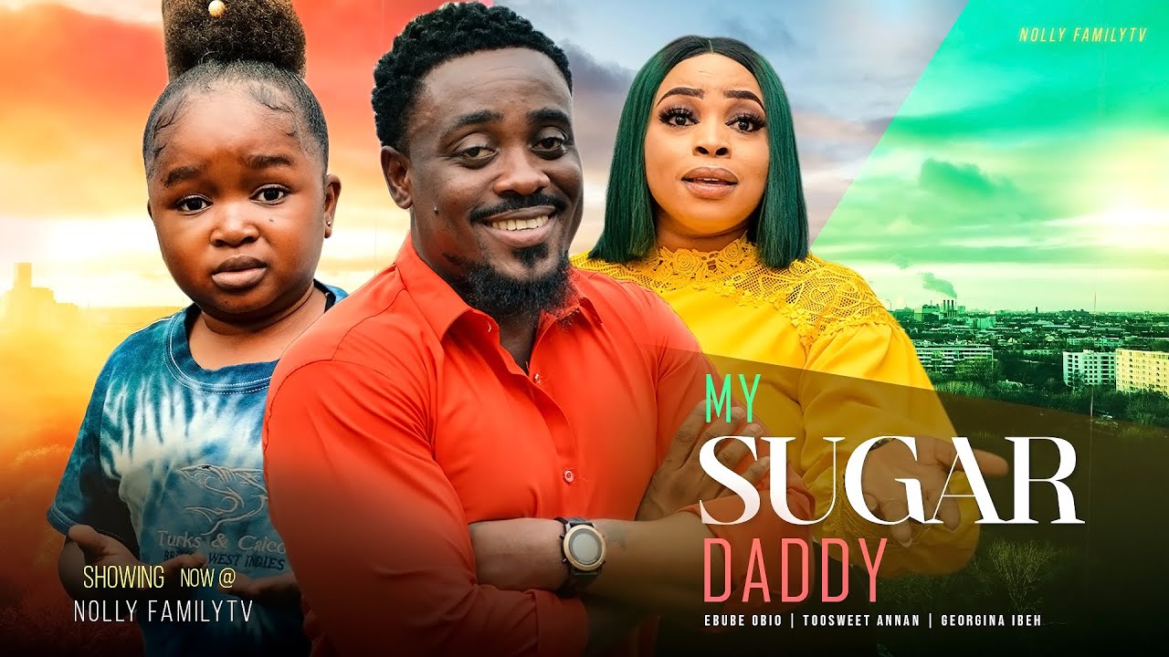 My Sugar Daddy – Nollywood Movie 2022