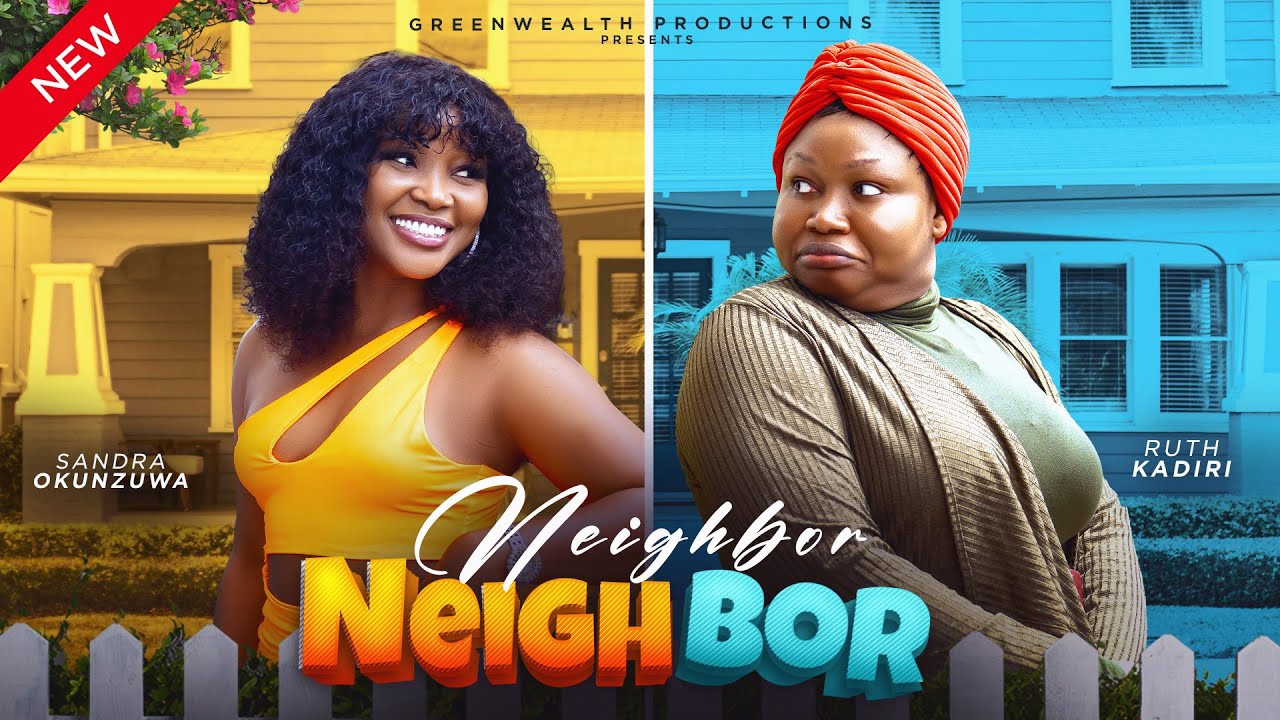 Neighbour Neighbour (2024) [Nollywood Movie]