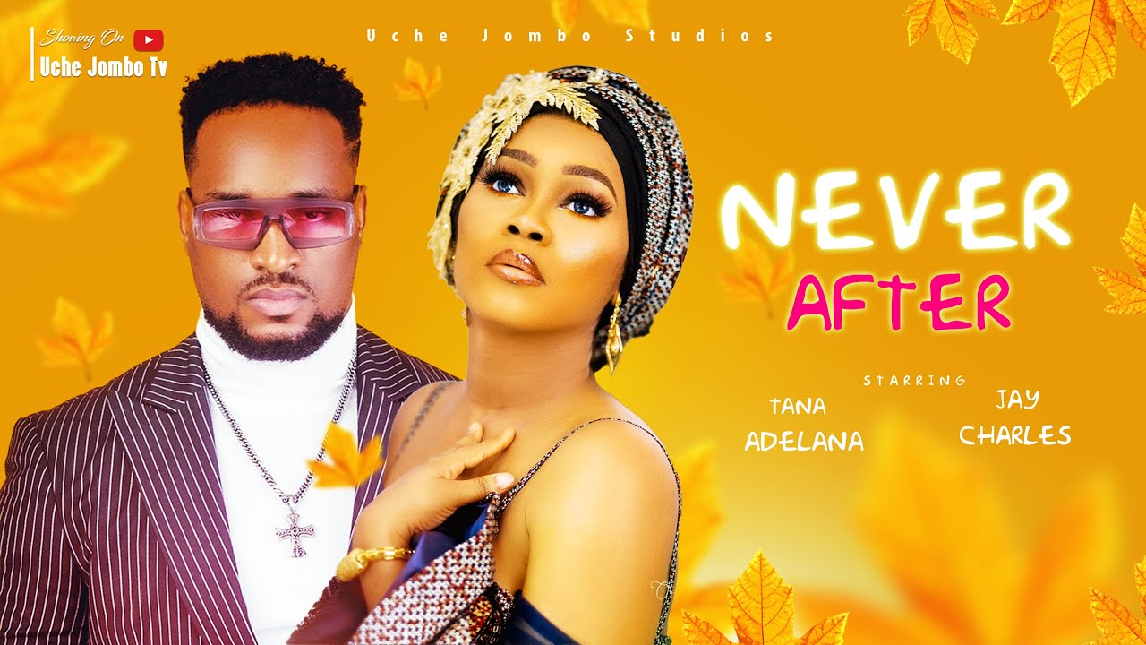 Never After (2023) [Nollywood Movie]
