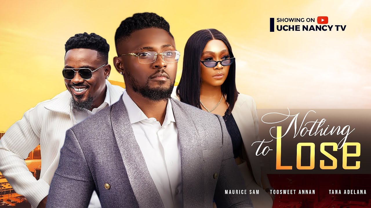 Nothing To Lose (2023) [Nollywood Movie]