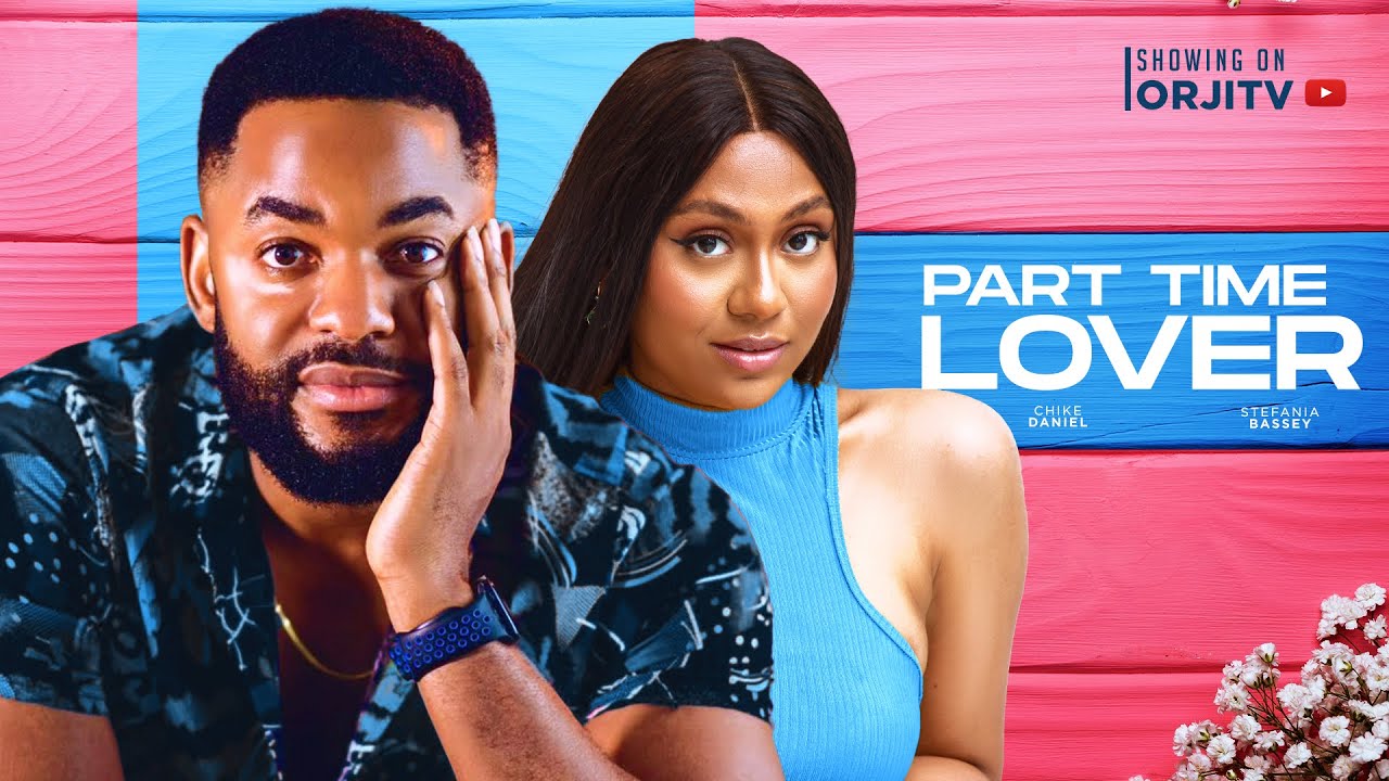 Part Time Lover (2023) [Nollywood Movie]