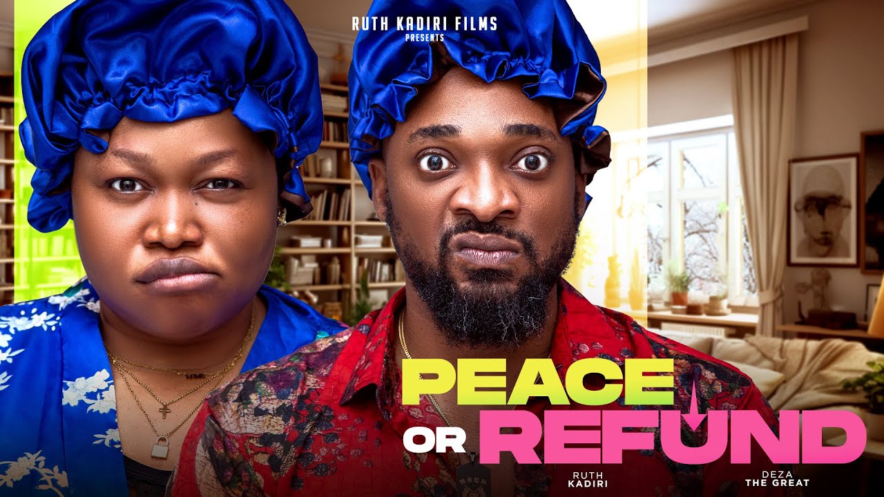 Peace or Refund (2023) [Nollywood Movie]