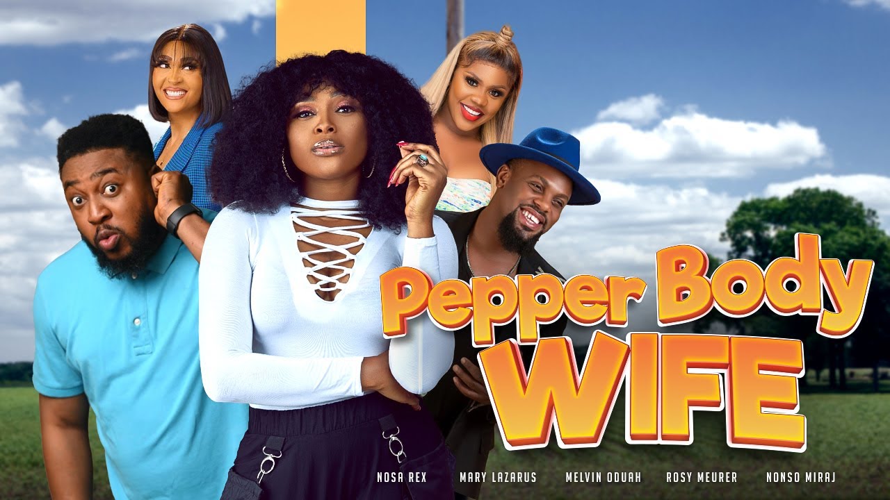 Pepper Body Wife – Nollywood Movie 2023
