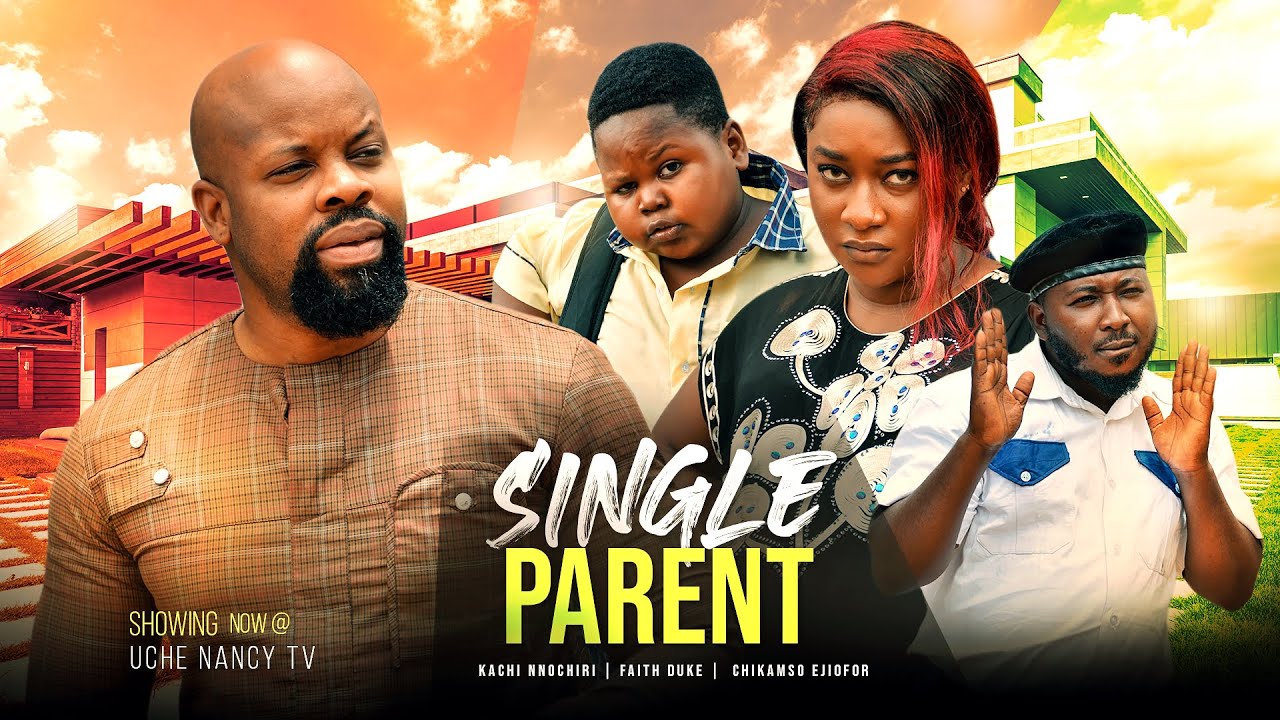 Single Parent – Nollywood Movie 2022