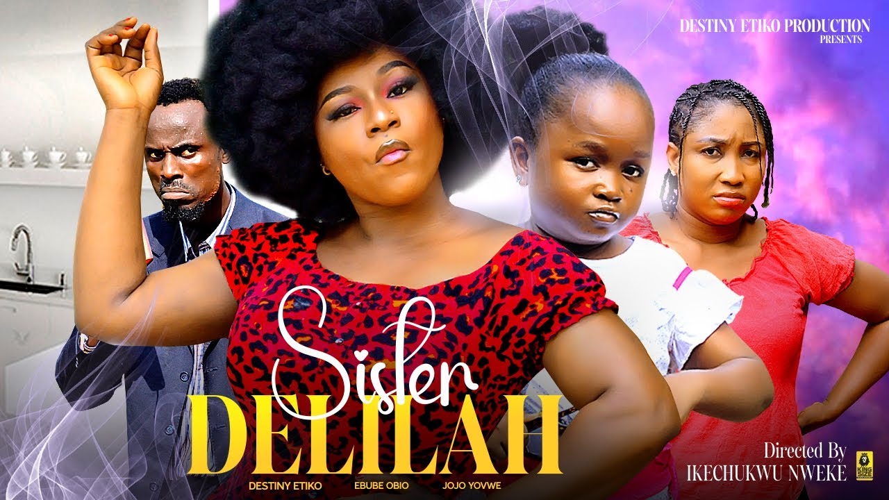 Sister Delilah (2023) [Nollywood Movie]