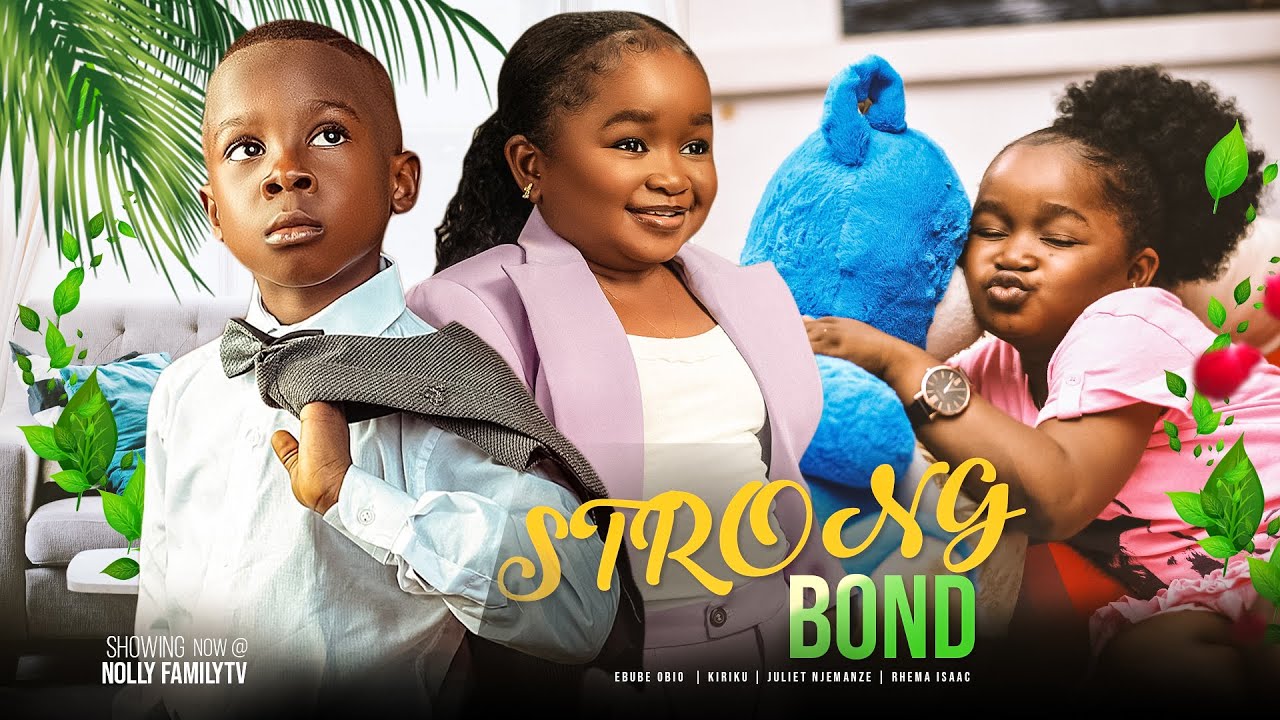 Strong Bond – Nollywood Movie 2022