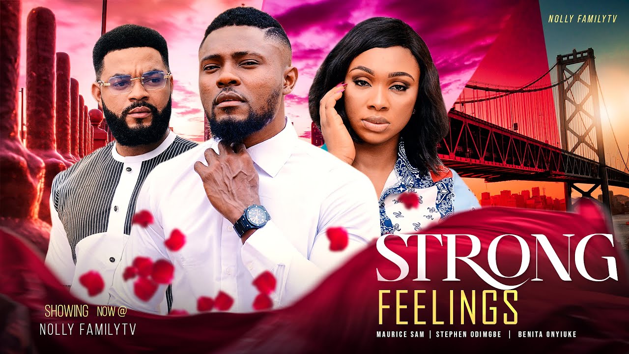 Strong Feelings – Nollywood Movie 2022