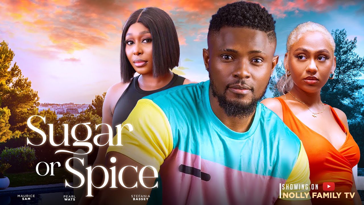 Sugar or Spice (2023) [Nollywood Movie]