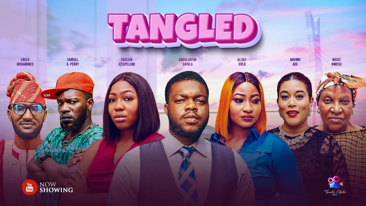 Tangled (2024) [Nollywood Movie]