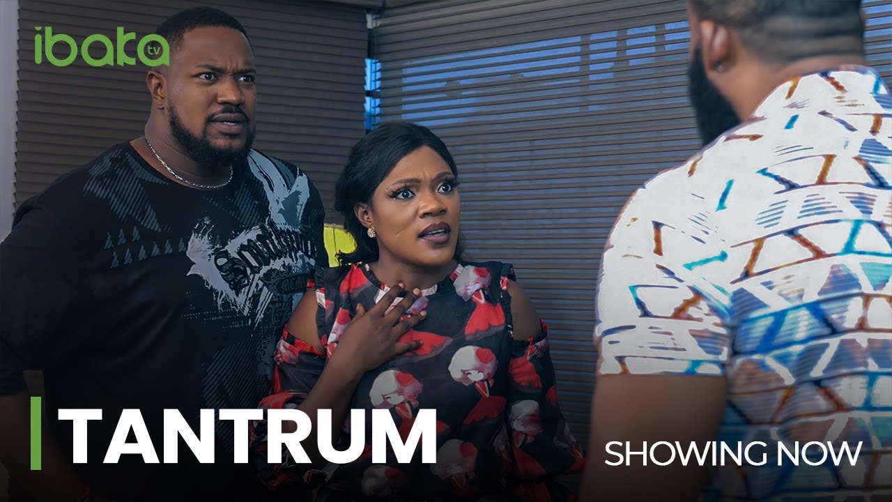 Tantrum – Nollywood Movie 2022