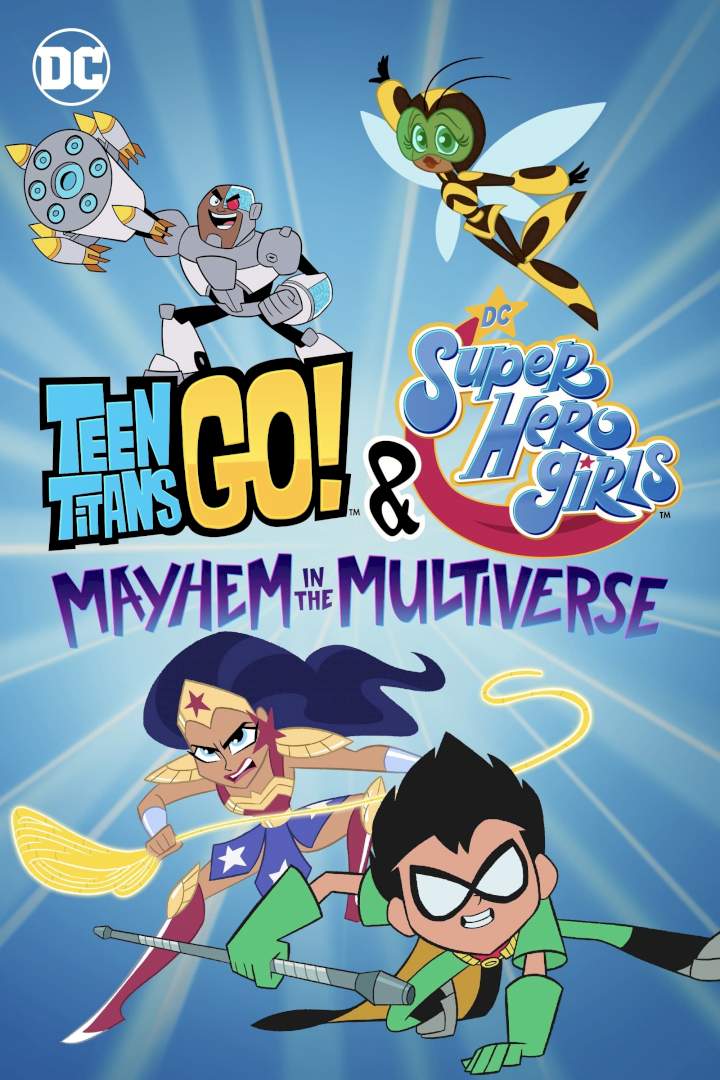 Teen Titans Go! & DC Super Hero Girls: Mayhem In The Multiverse – Animation Movie 2022