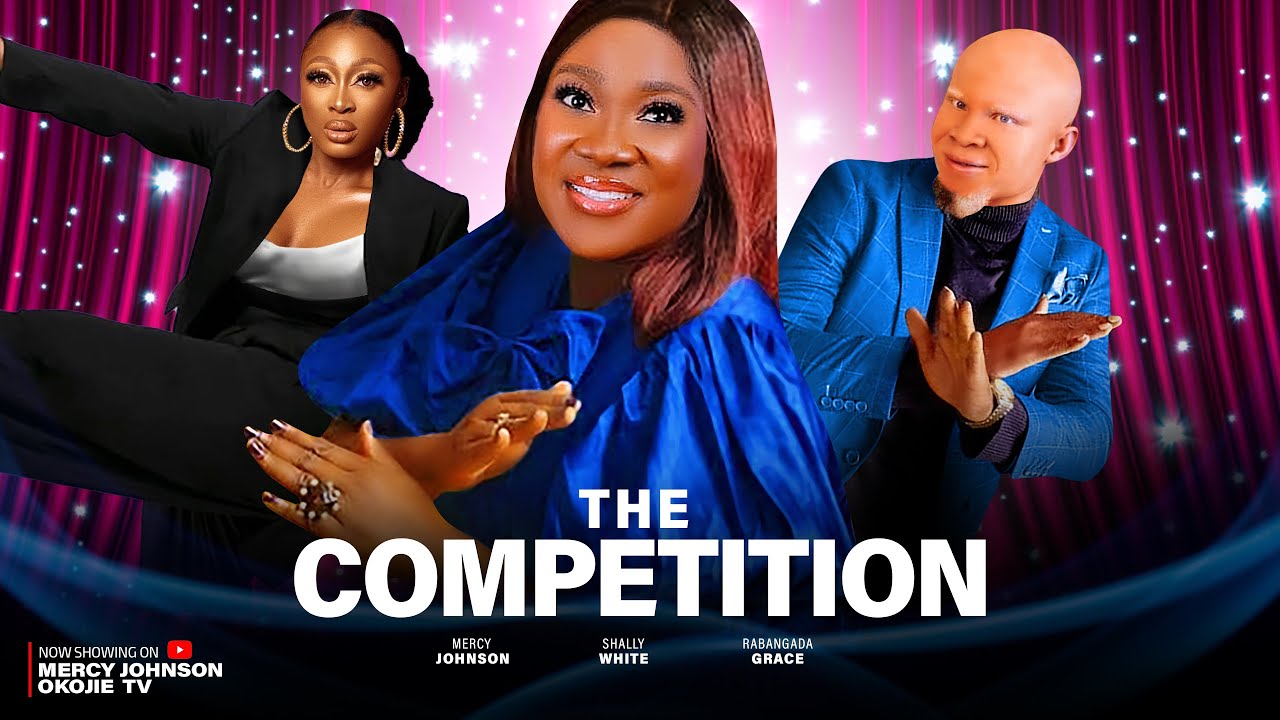 The Competition (2023) [Nollywood Movie]