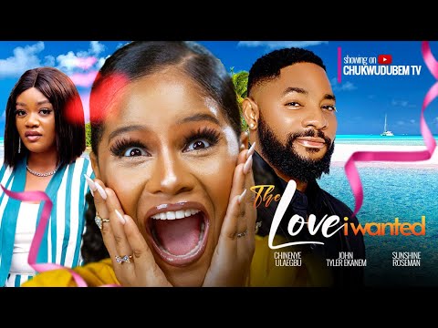The Love I Wanted (2023) [Nollywood Movie]