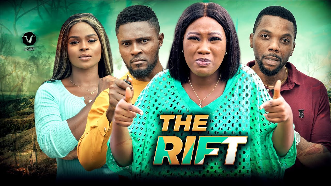 The Rift – Nollywood Movie 2022
