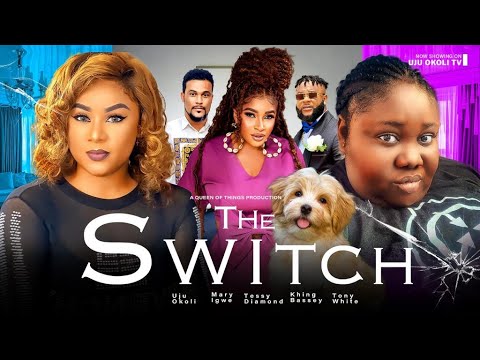 The Switch (2023) [Nollywood Movie]