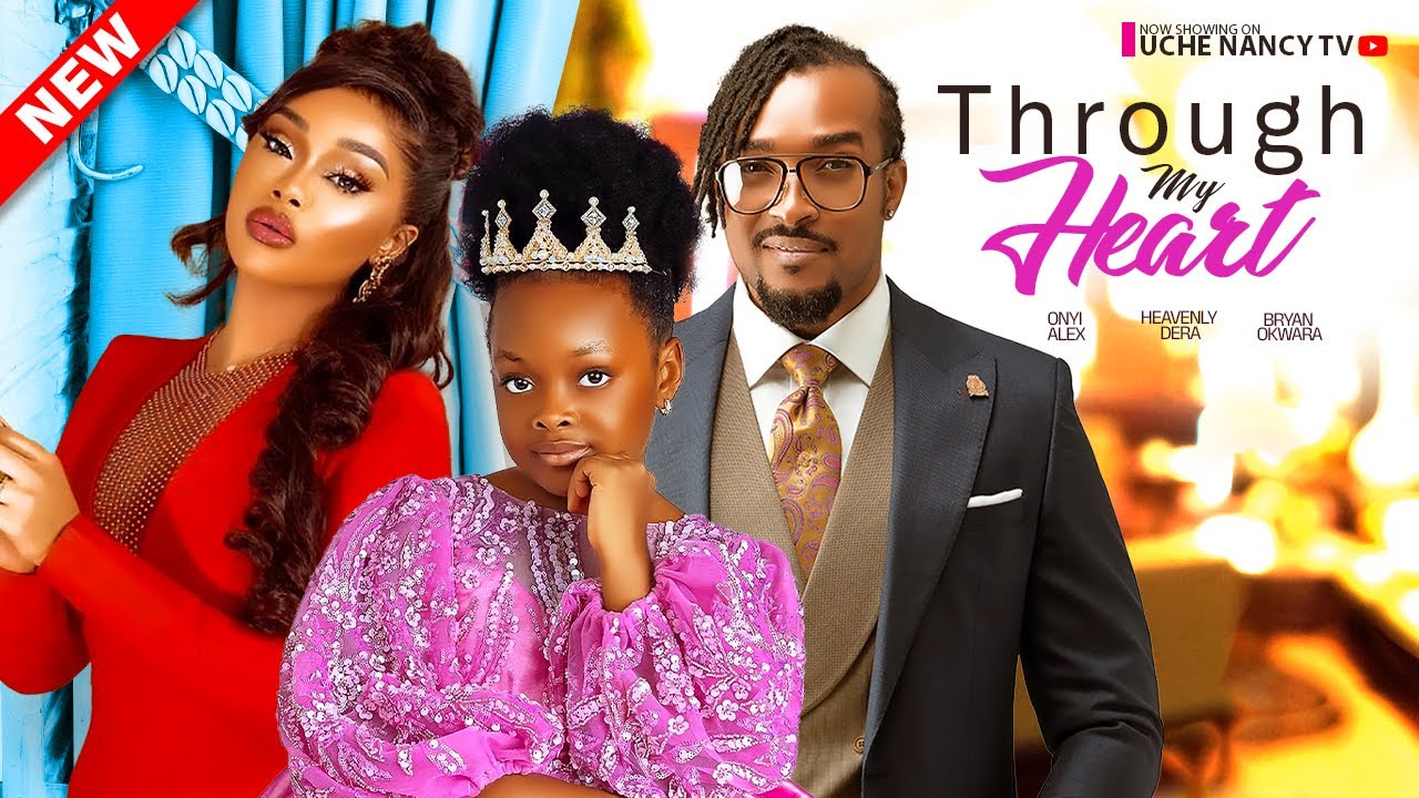 Through My Heart (2024) [Nollywood Movie]
