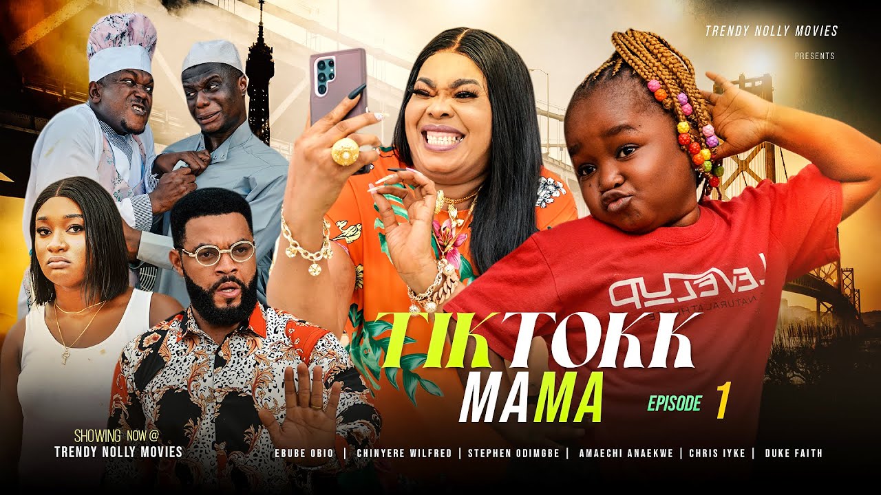 TikTokk Mama – Nollywood Movie 2022