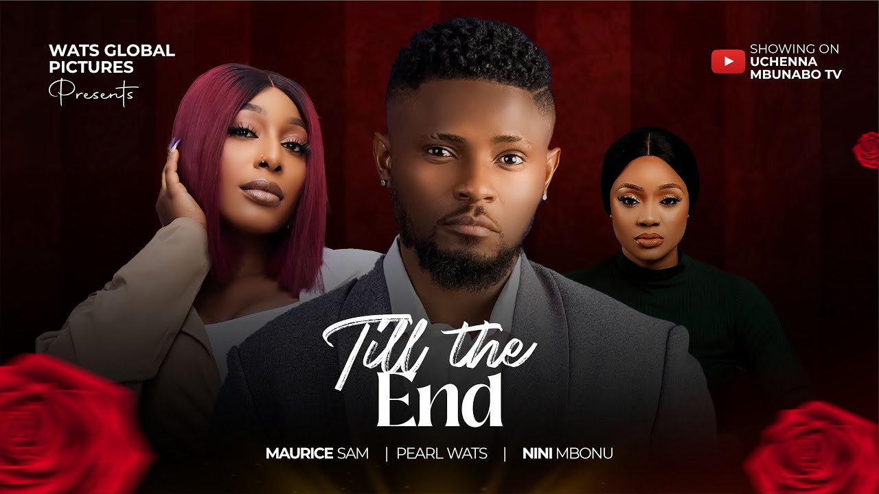 Till The End (2024) [Nollywood Movie]