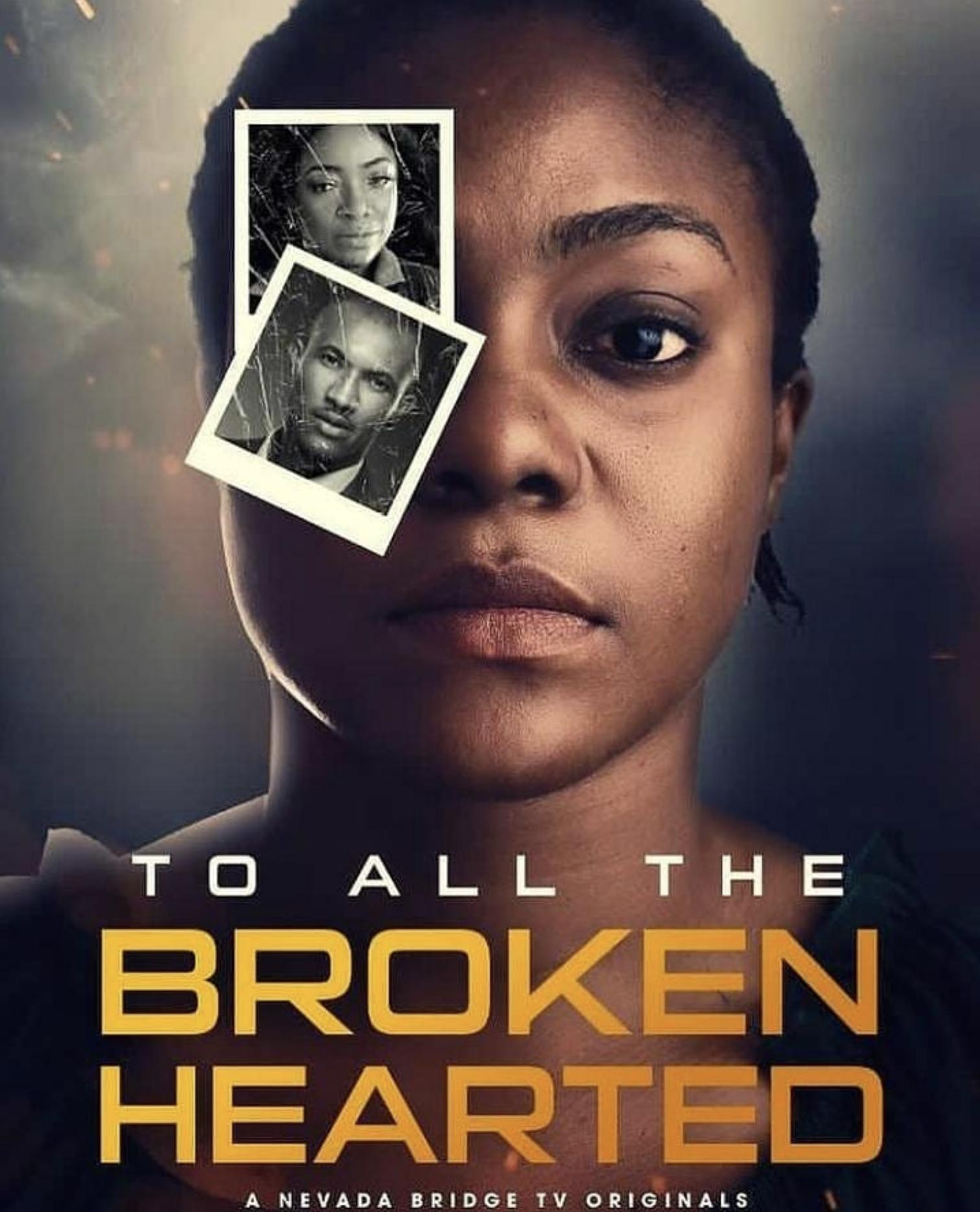 To All The Broken Hearted – Nollywood Movie 2021