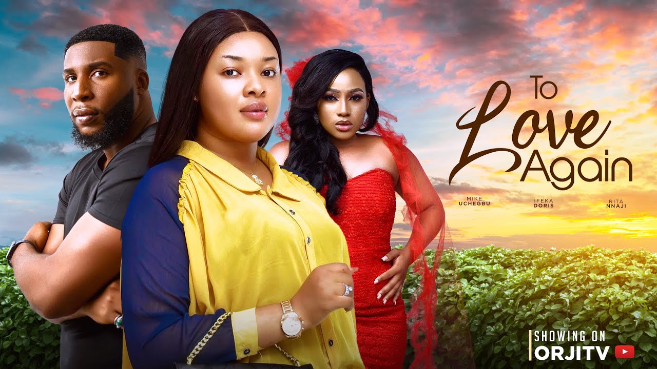 To Love Again (2023) [Nollywood Movie]