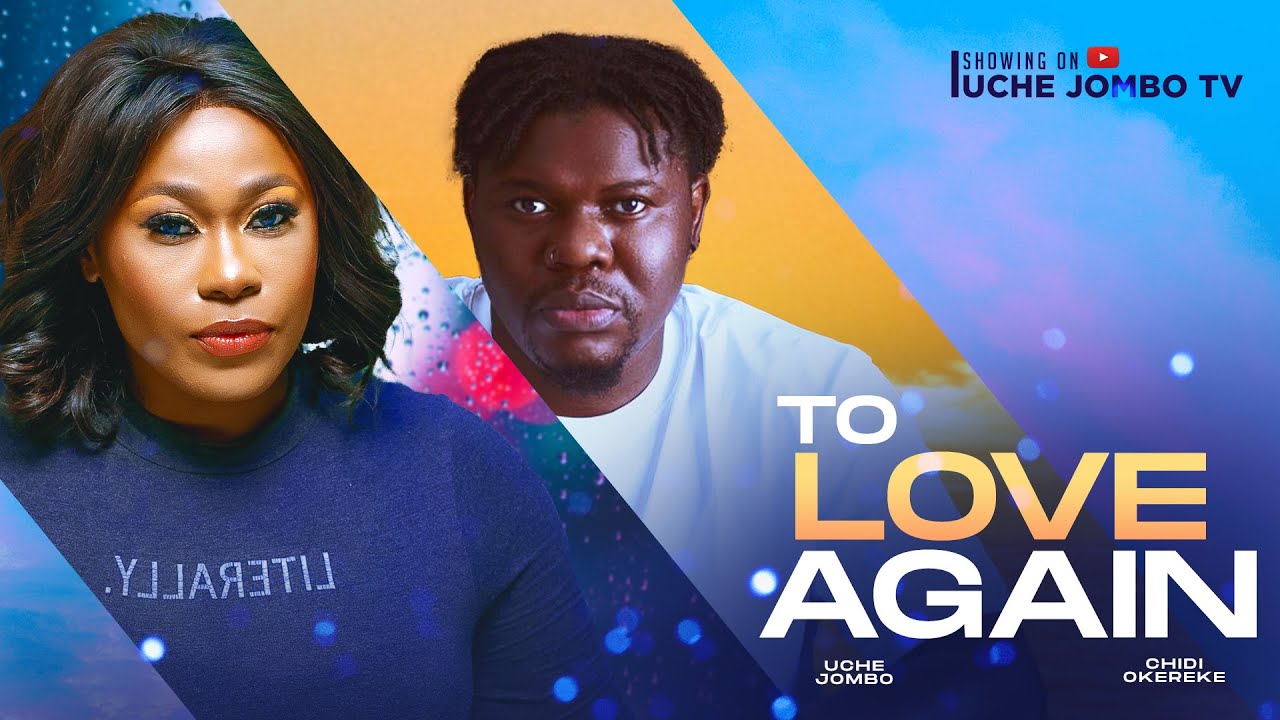 To Love Again (2024) [Nollywood Movie]