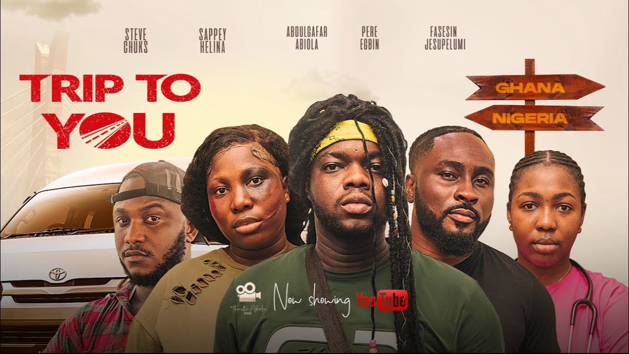Trip To You (2024) [Nollywood]