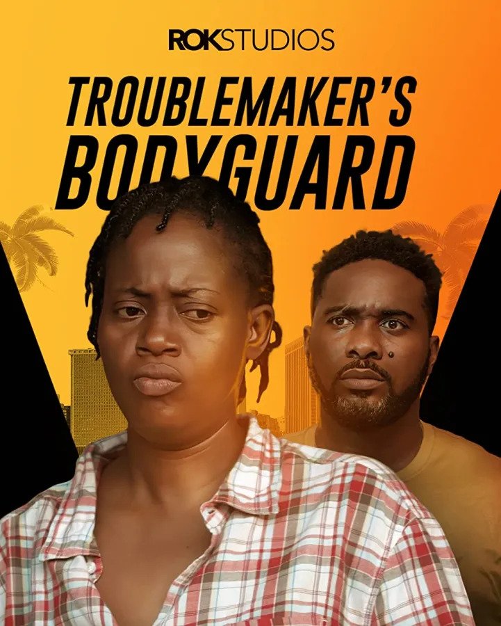 Troublemaker’s Bodyguard (2023) [Nollywood Movie]