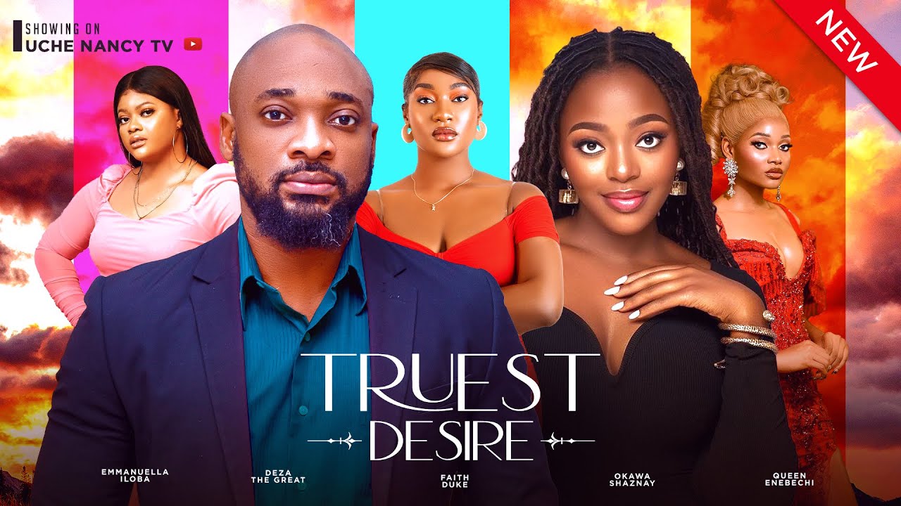 Truest Desire (2024) [Nollywood]
