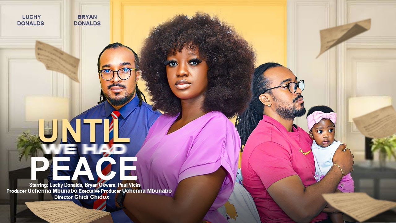 Until We Had Peace (2023) [Nollywood Movie]