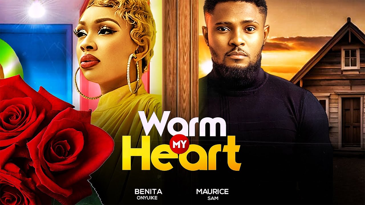 Warm My Heart (2023) [Nollywood Movie]