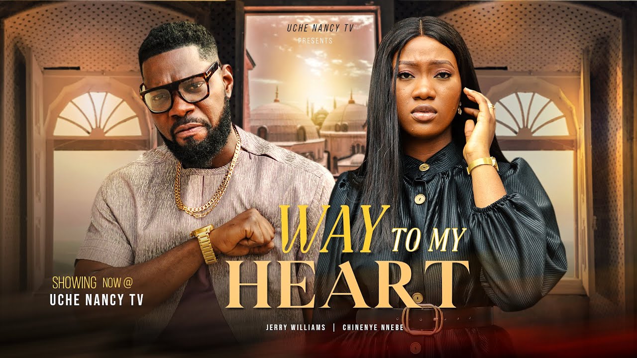 Way To My Heart – Nollywood Movie 2022