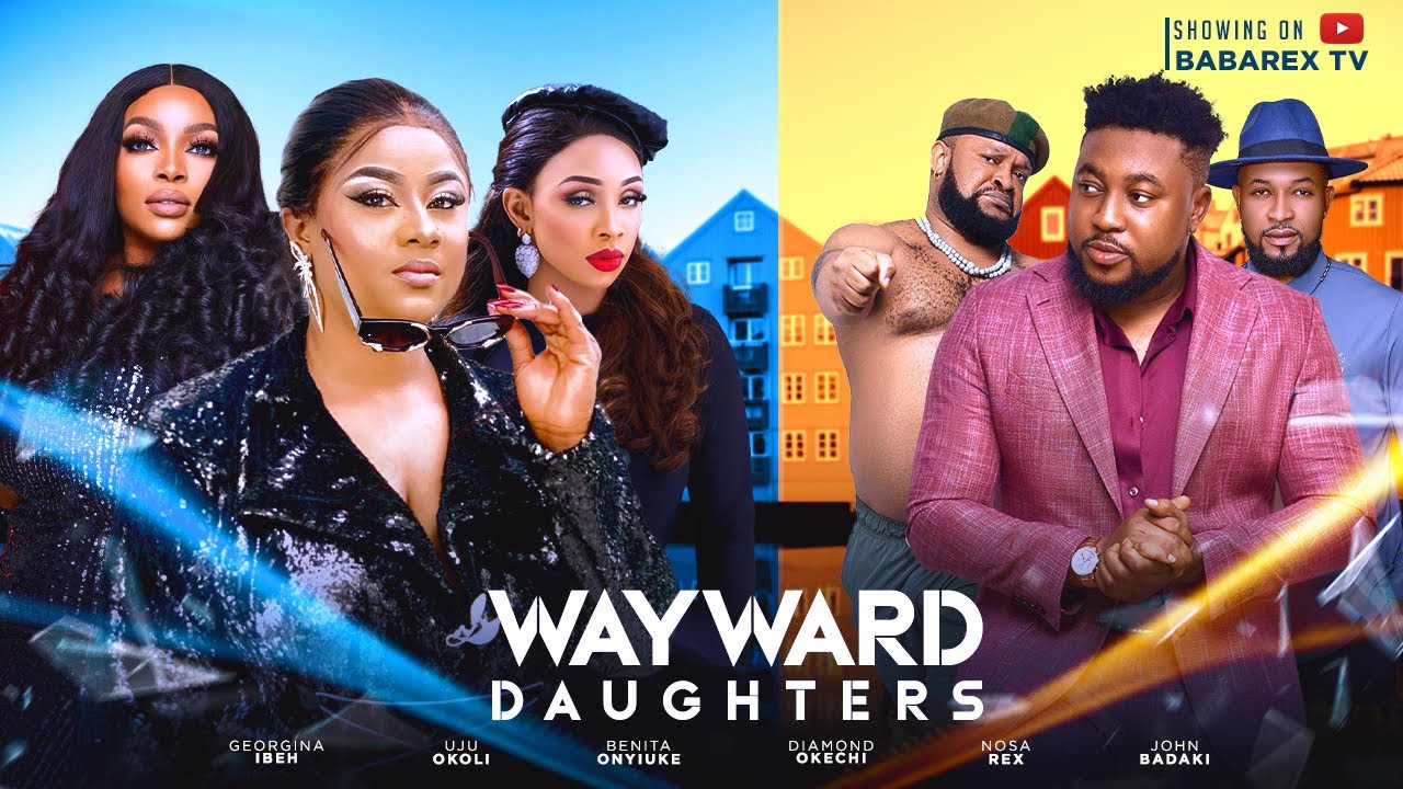 Wayward Daughters (2023) [Nollywood Movie]