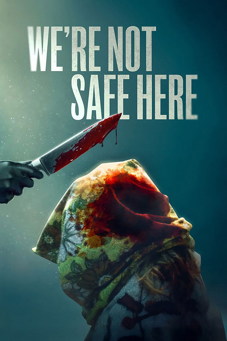 We’re Not Safe Here (2025)