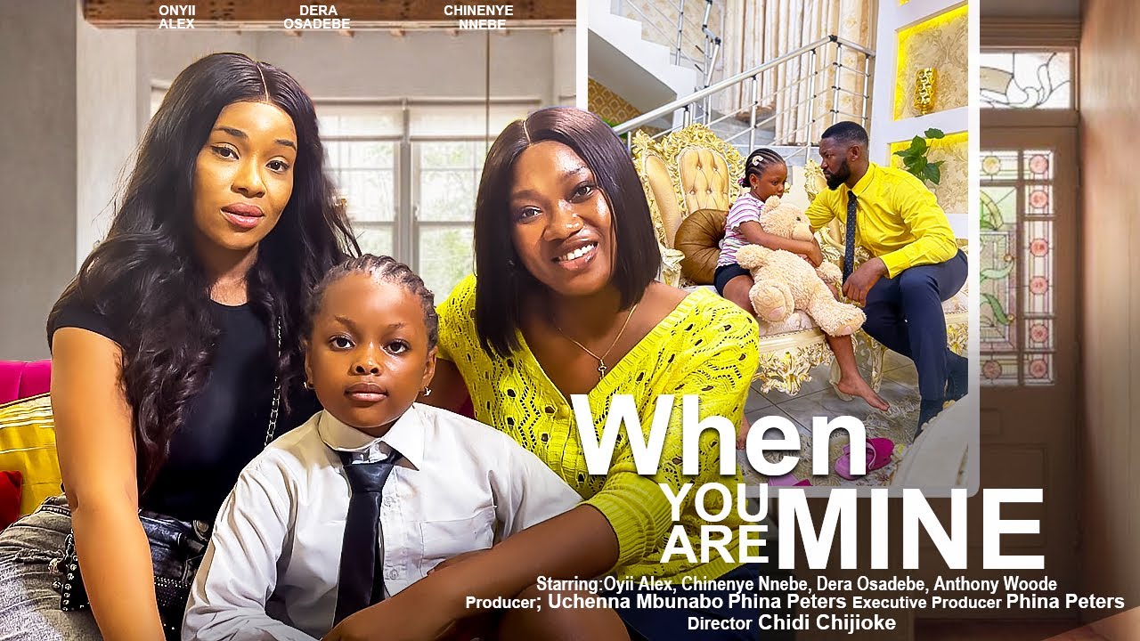 When You Are Mine (2023) [Nollywood Movie]