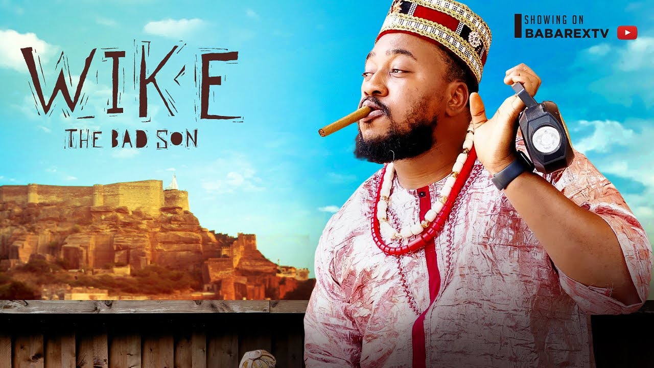 Wike The Bad Son (2023) [Nollywood Movie]