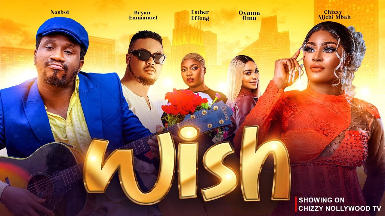 Wish (2023) [Nollywood Movie]