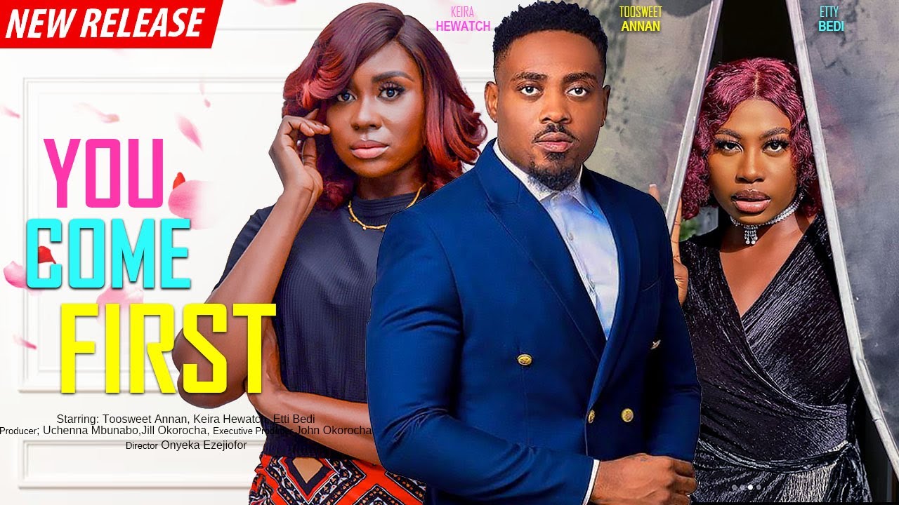 You Come First – Nollywood Movie 2023